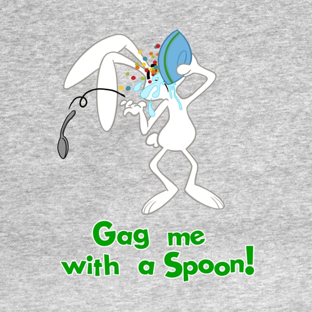 Gag me with a spoon by TechnoRetroDads